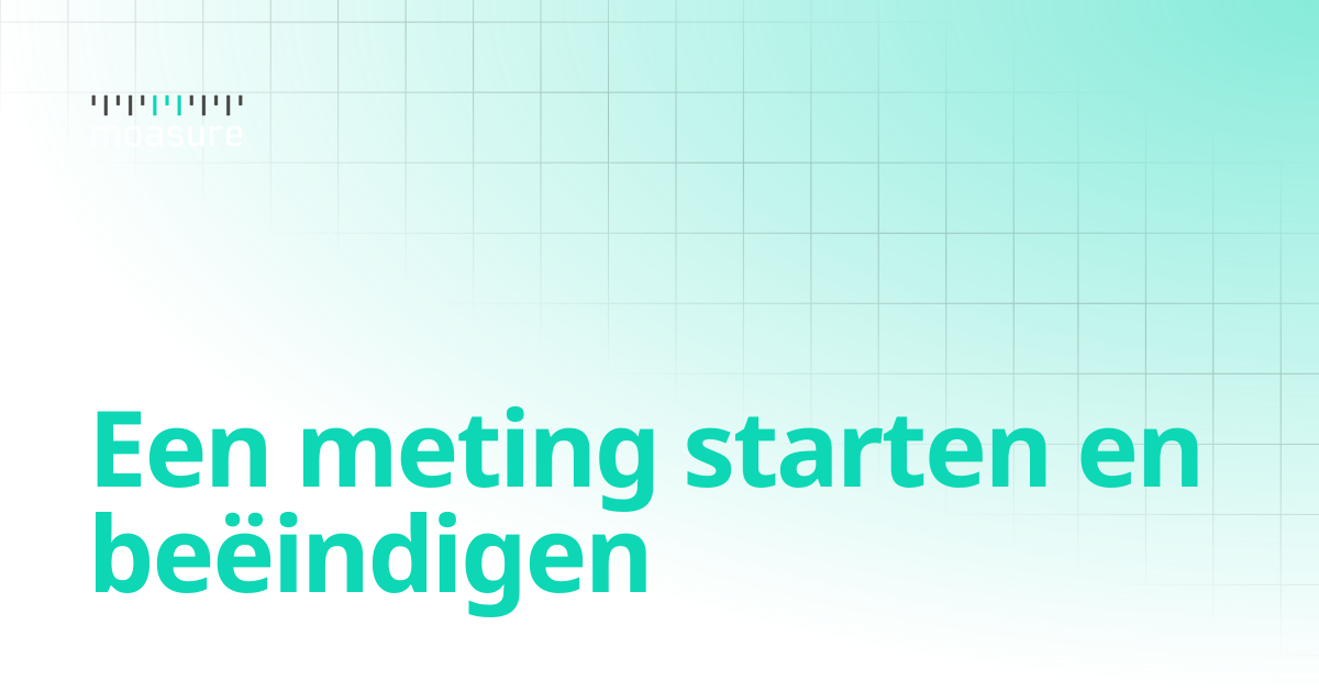 Een meting starten en beëindigen | nl